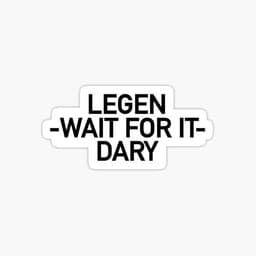 Legen-Wait for it-Dary