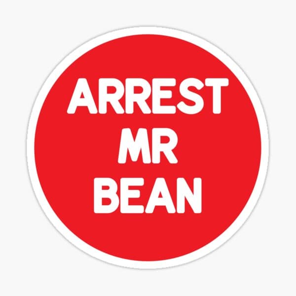 Arrest Mr. Bean