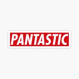 Pantastic