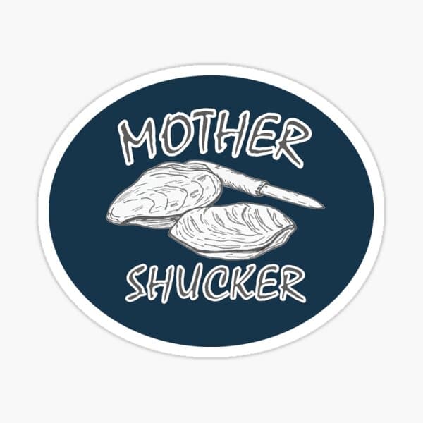 Mother Shucker