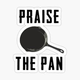 Praise the Pan