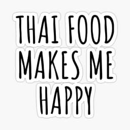 Thai Food Makes Me Happy