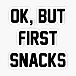 But First Snacks