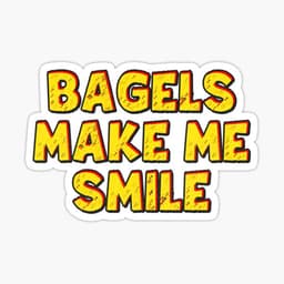 Bagels Make Me Smile