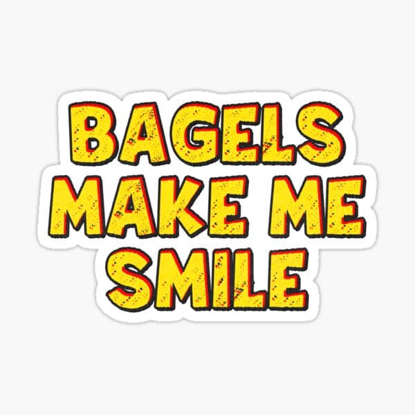 Bagels Make Me Smile