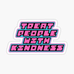 Treat People with Kindness