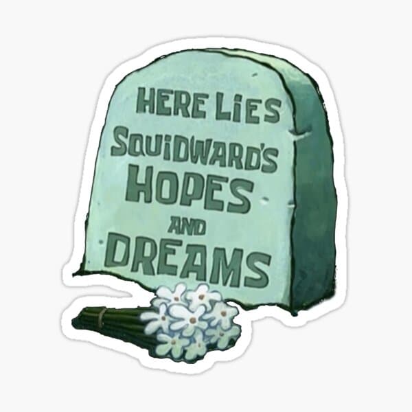 Here Lies Hopes and Dreams