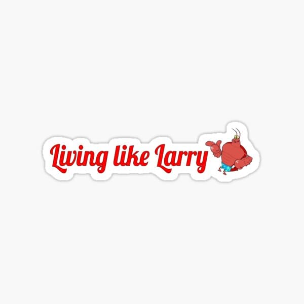 Living Like Larry