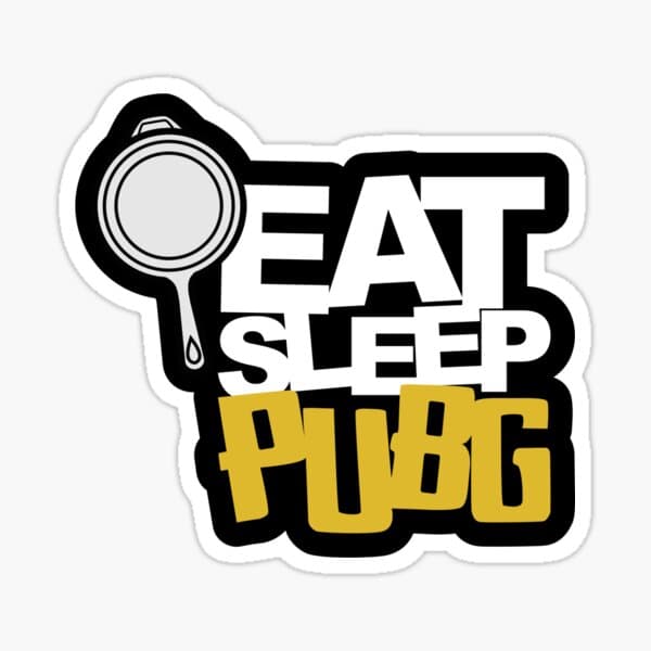 Eat Sleep Pubg