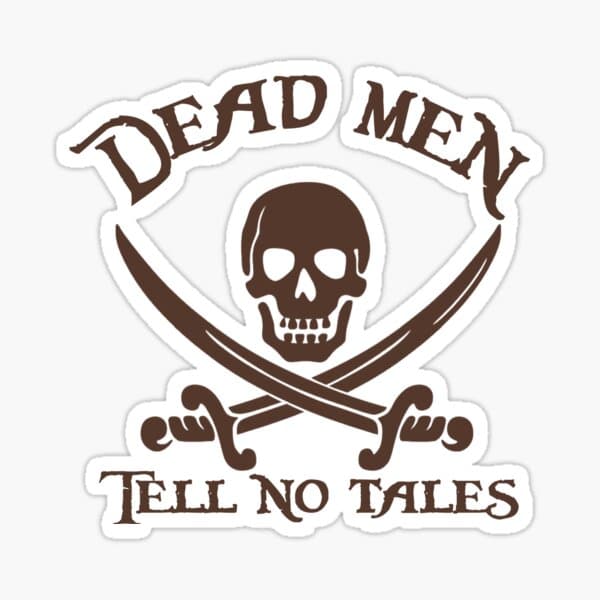 Dead Men Tell no Tales