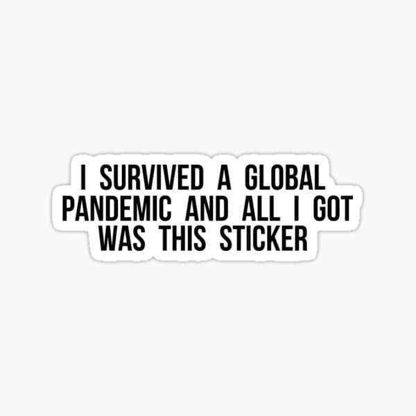 I Survived a Global Pandemic