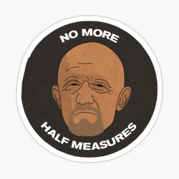 No more half measures