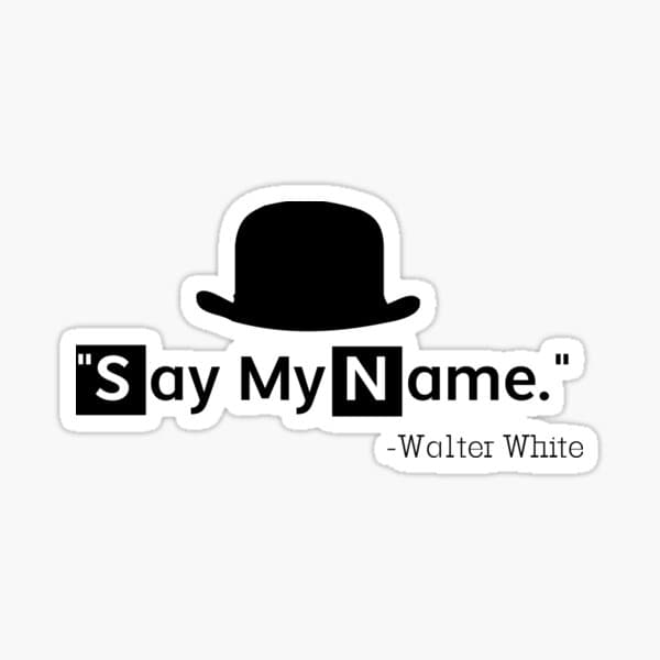 Say My Name!